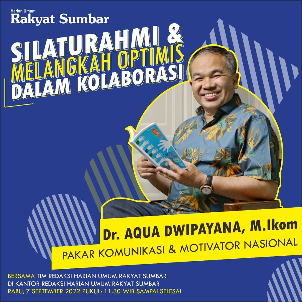 Pakar Komunikasi dan Motivator Nasional Dr Aqua Dwipayana akan berbagi dengan tim redaksi Harian Umum Rakyat Sumbar, di Padang, Rabu (7/9) siang ini.
