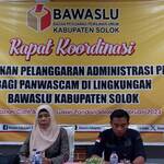 Rapat Koordinasi Penanganan Pelanggaran Administrasi Pemilu bagi Panwascam dilingkungan Bawaslu Kabupaten Solok