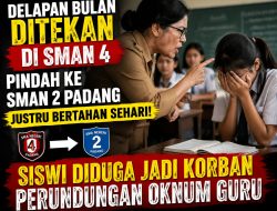 Siswi Diduga Jadi Korban Perundungan di SMAN 4 dan SMAN 2 Padang, Orang Tua Desak Investigasi Menyeluruh