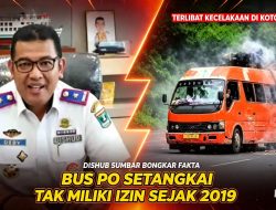 Terlibat Kecelakaan di Koto Alam, Ternyata Bus PO Setangkai tak Kantongi Izin