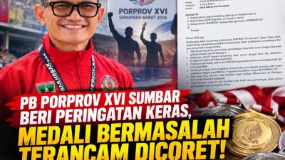 PB Porprov XVI Sumbar Beri Peringatan Keras, Medali Bermasalah Terancam Dicoret!